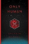 Only Human by Sylvain Neuvel