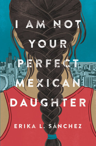 I Am Not Your Perfect Mexican Daughter