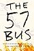 The 57 Bus: A True Story of Two Teenagers and the Crime That Changed Their Lives