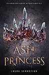 Ash Princess by Laura Sebastian