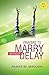 Prayers to Marry without Delay: Destroying Demonic Delays to Your Marital Destiny, Pray Your Way into Marital Breakthrough (40 Prayer Giants Book 1)