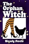 The Orphan Witch by Wendy   Steele