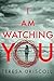 I Am Watching You by Teresa Driscoll