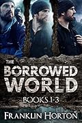 The Borrowed World: Books 1-3