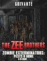 The Zee Brothers: Pests B' Gone: A ZX Short (Zombie Exterminators)