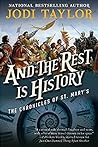 And the Rest Is History by Jodi Taylor