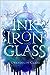 Ink, Iron, and Glass (Ink, Iron, and Glass, #1)