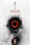 Le Regard by Ken Liu