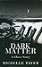 Dark Matter: A Ghost Story