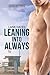 Leaning Into Always (Leaning Into, #2)