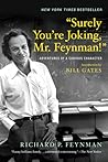 "Surely You're Joking, Mr. Feynman!" by Richard P. Feynman