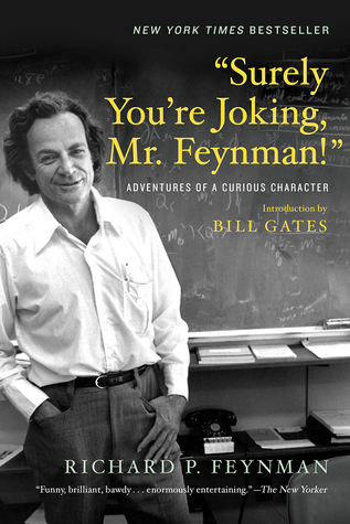 "Surely You're Joking, Mr. Feynman!": Adventures of a Curious Character