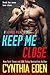 Keep Me Close (Lazarus Rising #2) by Cynthia Eden