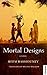 Mortal Designs: A Novel