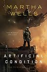 Artificial Condition (The Murderbot Diaries, #2)