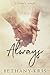 Always (Cross + Catherine, #1; Legacy Novels)