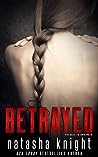 Betrayed by Natasha Knight