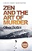 Zen and the Art of Murder (The Black Forest Investigations, #1) by Oliver Bottini