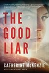 The Good Liar by Catherine McKenzie