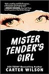 Mister Tender's Girl by Carter   Wilson