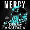 Mercy by Debra Anastasia