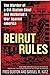 Beirut Rules: The Murder of a CIA Station Chief and Hezbollah's War Against America