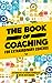 The Book of Coaching: For Extraordinary Coaches