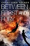 Between Frost and Fury (The Xenith Trilogy, #2)