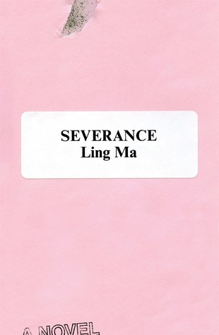 Severance by Ling  Ma