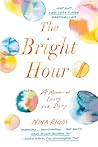 The Bright Hour by Nina Riggs