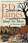 Sleep No More by P.D. James