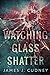 Watching Glass Shatter (Per...