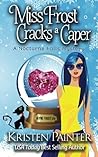 Miss Frost Cracks a Caper by Kristen Painter