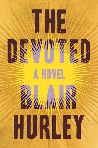 The Devoted by Blair Hurley