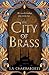 The City of Brass (The Daevabad Trilogy, #1)