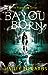 Bayou Born (The Foundling, #1)