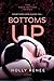 Bottoms Up by Holly Renee