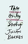 The Only Story by Julian Barnes