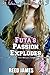 Futa's Passion Explodes (The Futanari Chronicles Vol. 3): (A Futa-on-Female, Futa-on-Futa, Gender Swap Erotica)