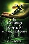 The Convent's Secret by C.J. Archer