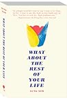 What About the Rest of Your Life by Sung Yim