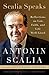 Scalia Speaks: Reflections on Law, Faith, and Life Well Lived