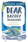 Dear Rachel Maddow by Adrienne Kisner