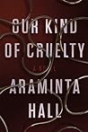 Our Kind of Cruelty by Araminta Hall