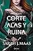 Una corte de alas y ruina by Sarah J. Maas