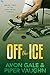 Off the Ice (Hat Trick, #1)