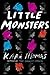 Little Monsters by Kara Thomas