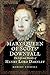 Mary Queen of Scots’ Downfall: The Life and Murder of Henry, Lord Darnley