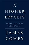 A Higher Loyalty by James Comey