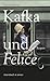 Kafka und Felice